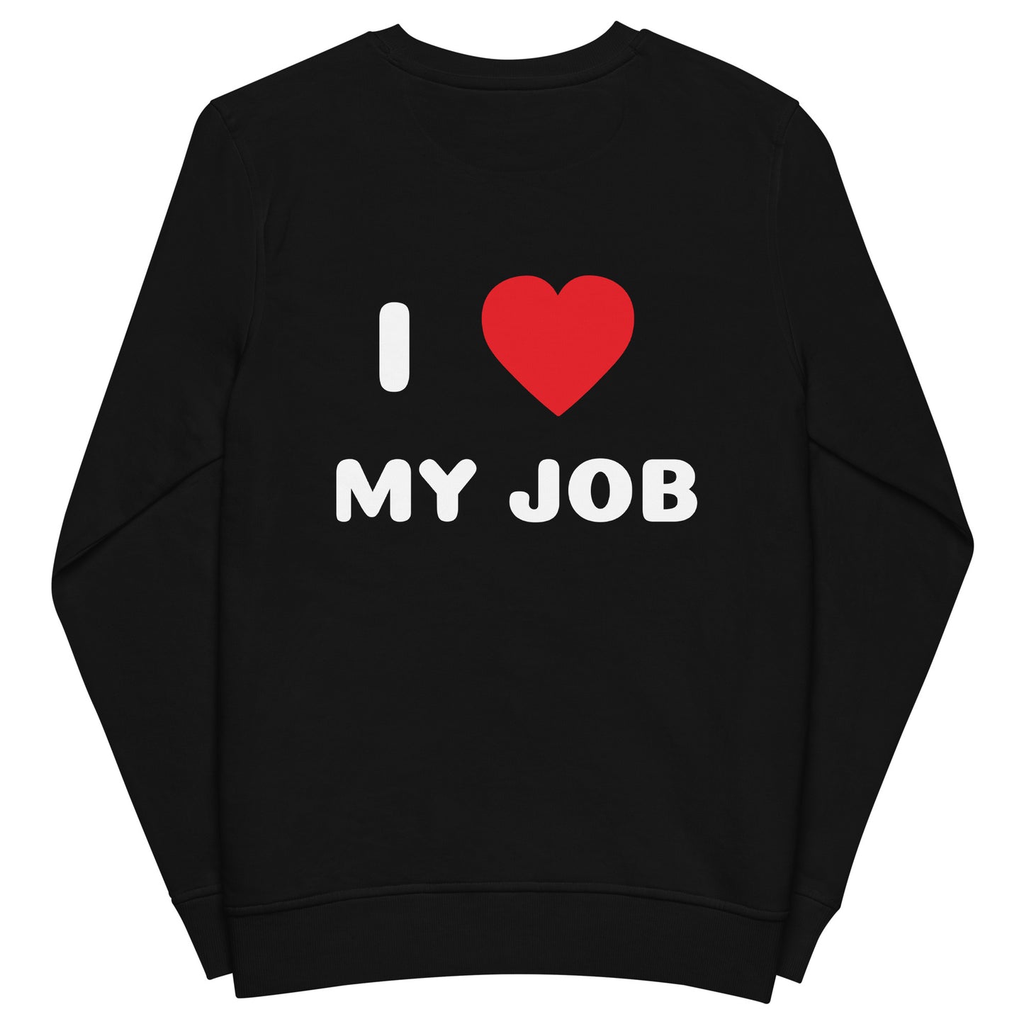 I Heart My Job Back Design Unisex organic sweatshirt