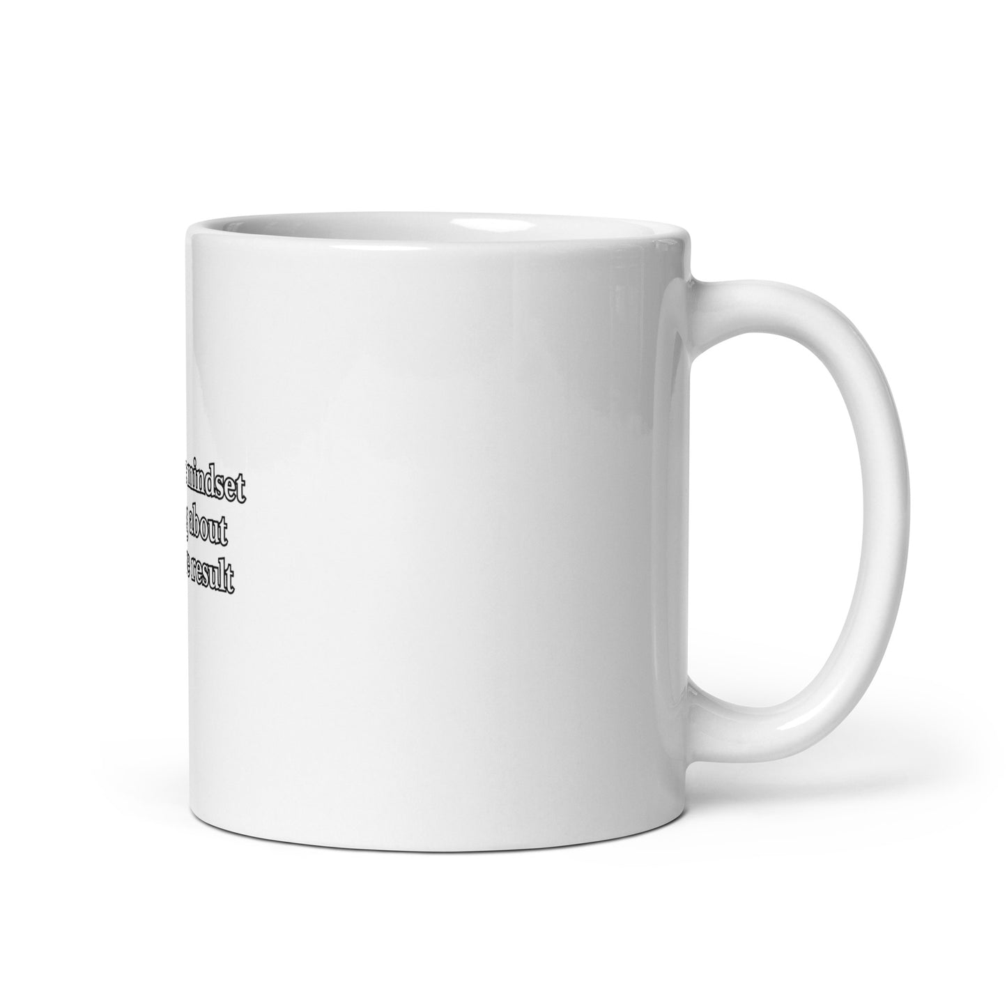 A negative medset will bring about a negative result White glossy mug