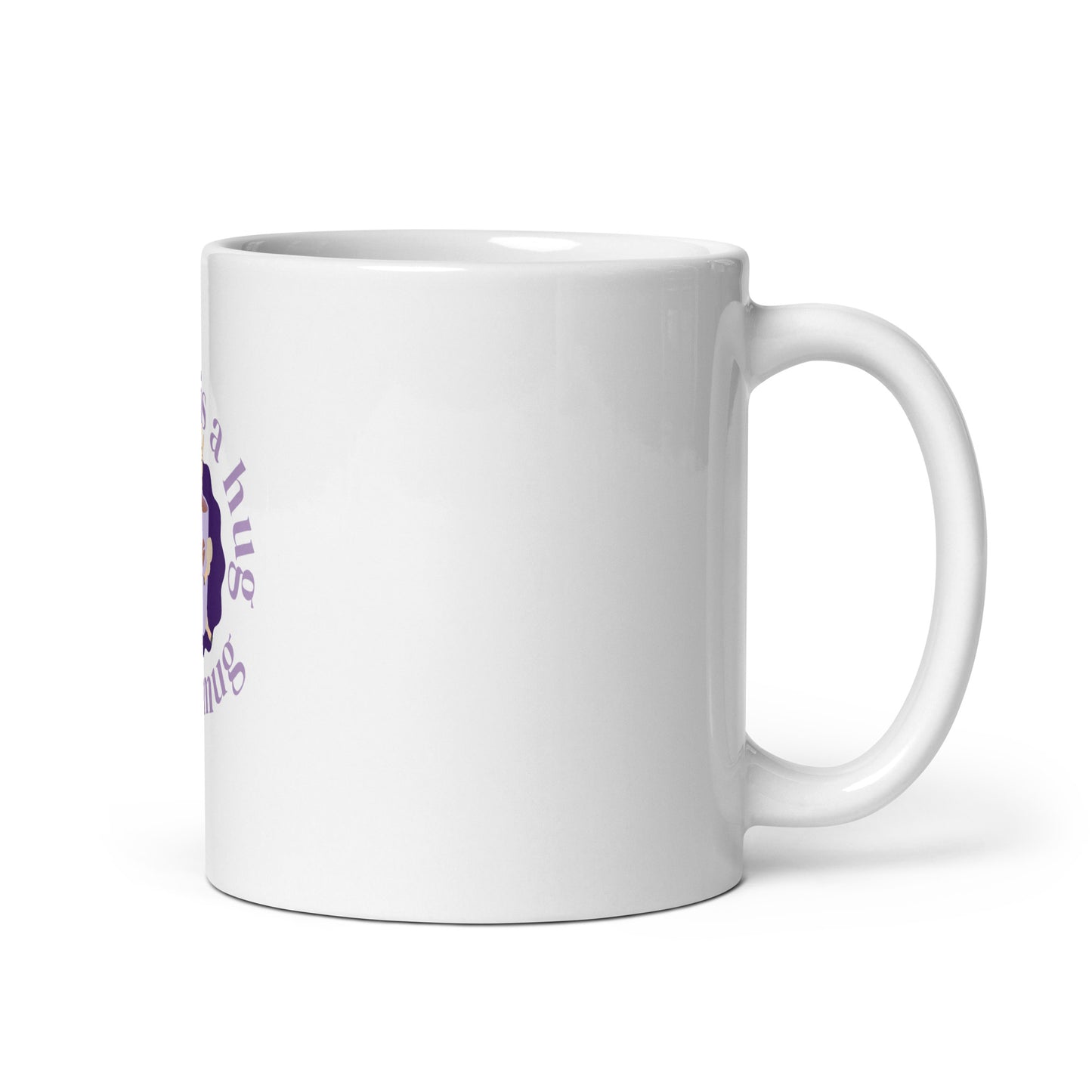 Coffee is a Hug in a Mug White glossy mug