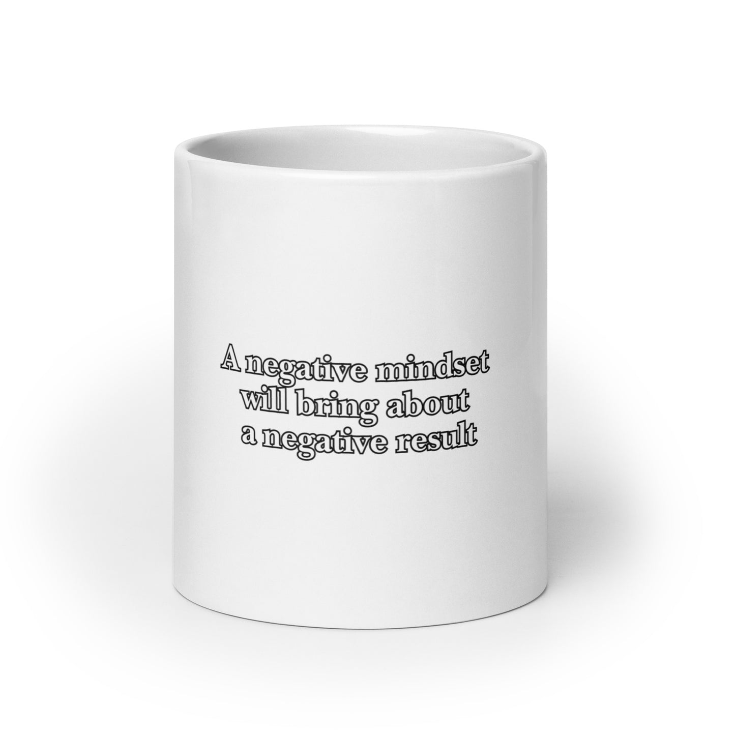 A negative medset will bring about a negative result White glossy mug